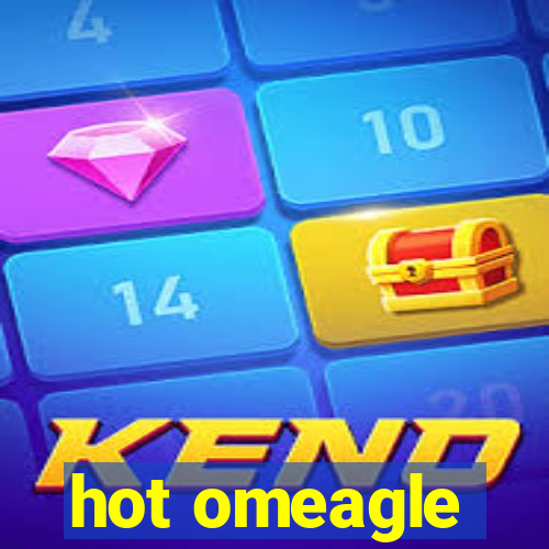 hot omeagle